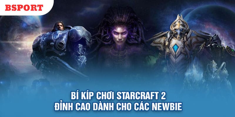 Bí kíp chơi StarCraft 2 