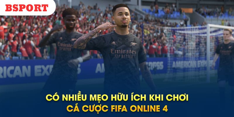 Mẹo cá cược Fifa Online 4